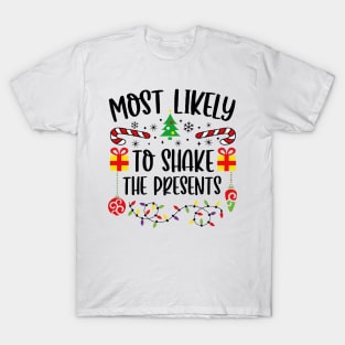 Most Likely To Shake The Presents Funny Christmas T-Shirt